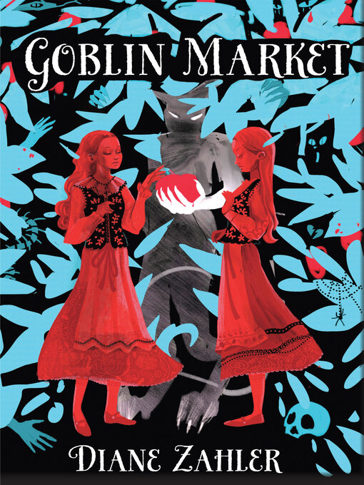 Title details for Goblin Market by Diane Zahler - Available